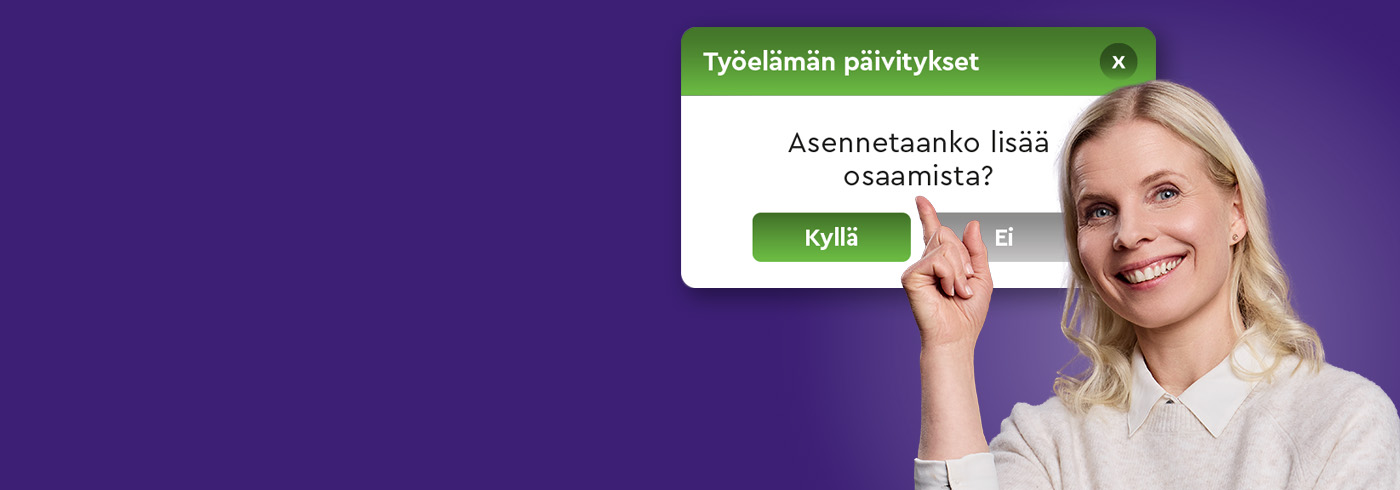 TYÖELÄMÄ PÄIVITTYY JATKUVASTI – ENTÄ SINUN OSAAMISESI?