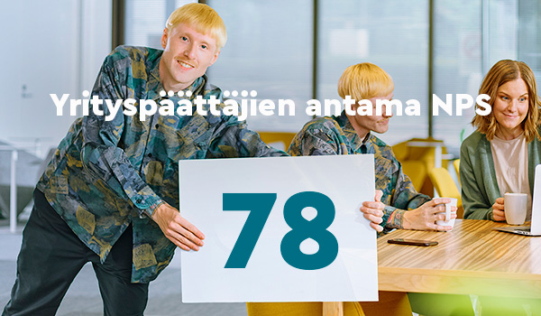 Yrityspäättäjien antama NPS-lukema 78 on huikean korkea. kuva 2 NPS 78.jpg